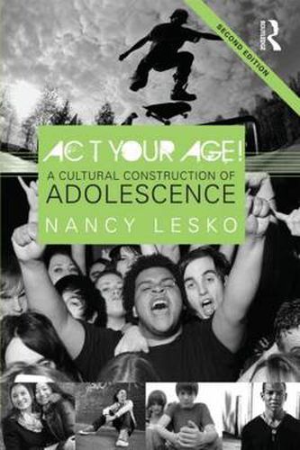 Cover image for Act Your Age!: A Cultural Construction of Adolescence