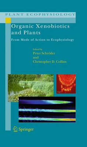 Cover image for Organic Xenobiotics and Plants: From Mode of Action to Ecophysiology