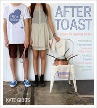 Cover image for After Toast: Recipes for Aspiring Cooks