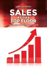 Cover image for Sales at the Top Floor: Prepare for the Best View