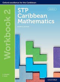 Cover image for STP Caribbean Mathematics, Fourth Edition: Age 11-14: STP Caribbean Mathematics Workbook 2