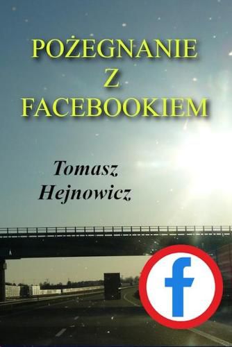 Cover image for Pozegnanie z Facebookiem