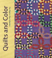 Cover image for Quilts and Color: The Pilgrim / Roy Collection