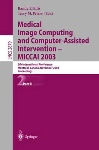 Medical Image Computing and Computer-Assisted Intervention - MICCAI 2003: 6th International Conference, Montreal, Canada, November 15-18, 2003, Proceedings, Part II