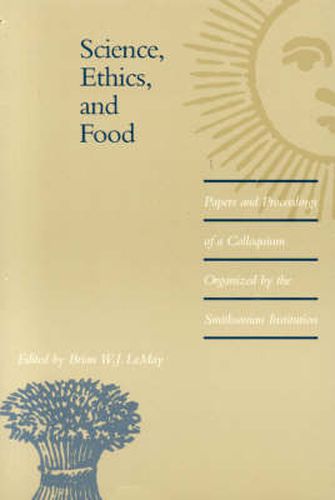 Cover image for Science, Ethics, and Food: Papers and Proceedings of a Colloquium Organized by the Smithsonian Institution