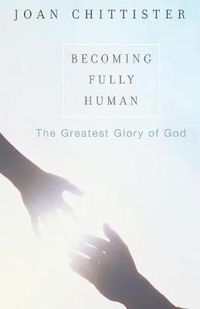 Cover image for Becoming Fully Human: The Greatest Glory of God