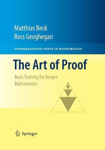 Cover image for The Art of Proof: Basic Training for Deeper Mathematics