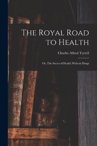 Cover image for The Royal Road to Health