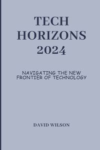 Cover image for Tech Horizons 2024