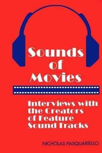 Cover image for Sounds of Movies: Interviews with the Creators of Feature Sound Tracks