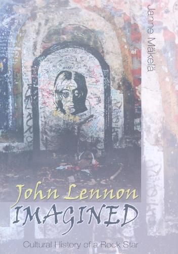 Cover image for John Lennon Imagined: Cultural History of a Rock Star