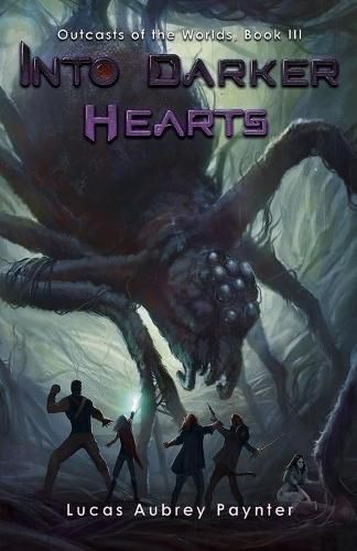 Cover image for Into Darker Hearts - Outcasts of the Worlds, Book III