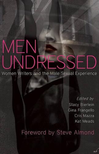 Men Undressed: Women Writers on the Male Sexual Experience