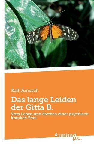 Cover image for Das lange Leiden der Gitta B.: Vom Leben und Sterben einer psychisch kranken Frau