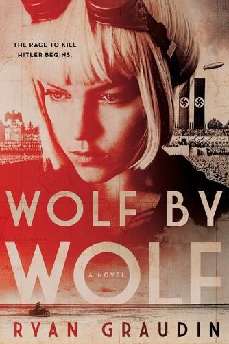 Cover image for Wolf by Wolf: One Girl's Mission to Win a Race and Kill Hitler