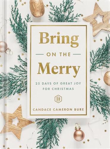 Cover image for Bring on the Merry: 25 Days of Great Joy for Christmas
