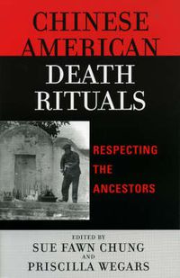 Cover image for Chinese American Death Rituals: Respecting the Ancestors