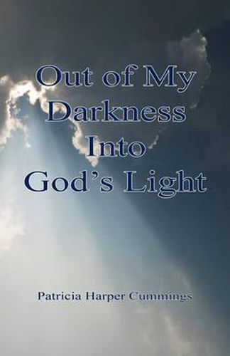 Out of My Darkness Into God's Light