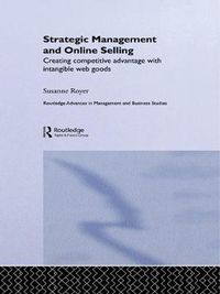 Cover image for Strategic Management and Online Selling: Creating Competitive Advantage with Intangible Web Goods