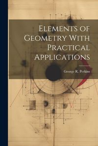 Cover image for Elements of Geometry With Practical Applications