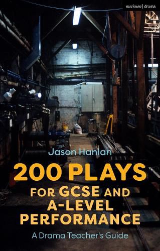 Cover image for 200 Plays for GCSE and A-Level Performance: A Drama Teacher's Guide