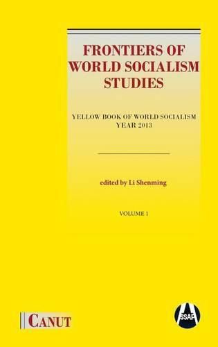 Cover image for Frontiers of World Socialism Studies- Vol.I: Yellow Book of World Socialism - Year 2013