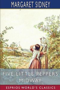 Cover image for Five Little Peppers Midway (Esprios Classics)