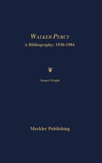 Cover image for Walker Percy: A Bibliography