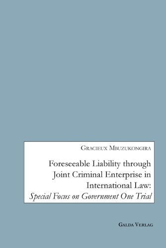 Cover image for Foreseeable Liability through Joint Criminal Enterprise in International Law