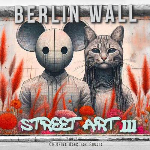Cover image for Berlin Wall Street Art Coloring Book for Adults 3