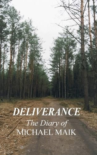 Cover image for Deliverance - The Diary of Michael Maik: In Memory of the Destroyed Jewish Community of Sokoly, Poland