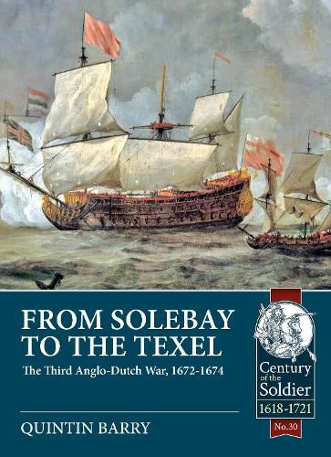 Cover image for From Solebay to the Texel: The Third Anglo-Dutch War, 1672-1674