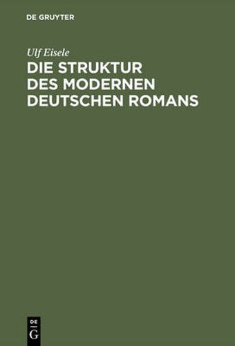 Cover image for Die Struktur Des Modernen Deutschen Romans