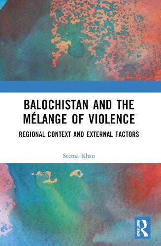 Cover image for Balochistan and the Melange of Violence