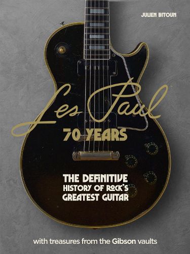 Cover image for Les Paul - 70 Years: The definitive history of rock's greatest guitar