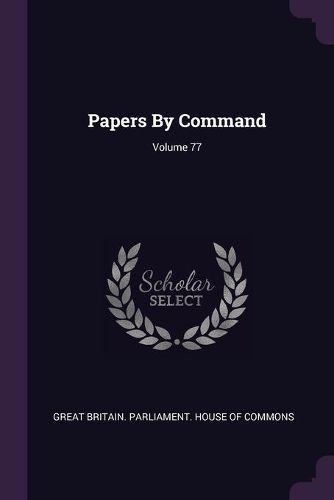 Cover image for Papers By Command; Volume 77