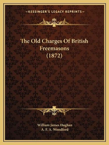 The Old Charges of British Freemasons (1872)