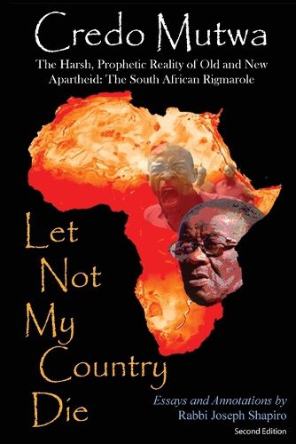 Cover image for Let Not My Country Die. The Harsh, Prophetic Reality of Old and New Apartheid