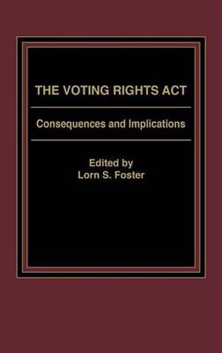 The Voting Rights Act: Consequences and Implications