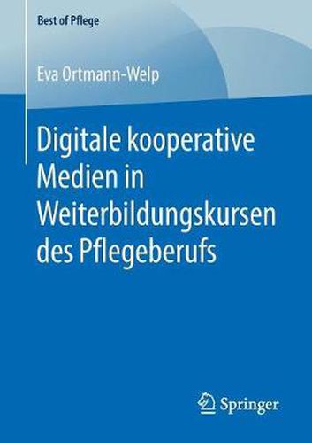 Cover image for Digitale Kooperative Medien in Weiterbildungskursen Des Pflegeberufs