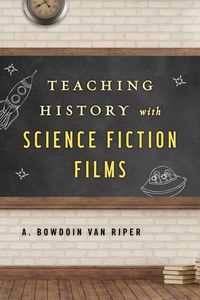 Cover image for Teaching History with Science Fiction Films