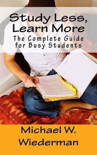 Cover image for Study Less, Learn More: The Complete Guide for Busy Students
