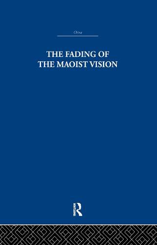 Cover image for The Fading of the Maoist Vision: City and Country in China's Development