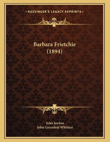 Cover image for Barbara Frietchie (1894)