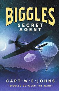 Cover image for Biggles, Secret Agent