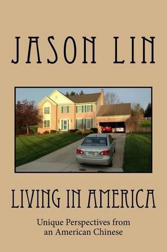 Cover image for Living in America: Unique Perspectives from an American Chinese