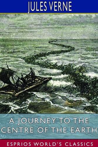 Cover image for A Journey to the Centre of the Earth (Esprios Classics)