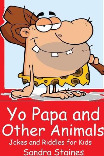 Cover image for Yo Papa and Other Animals: Jokes and Riddles for Kids