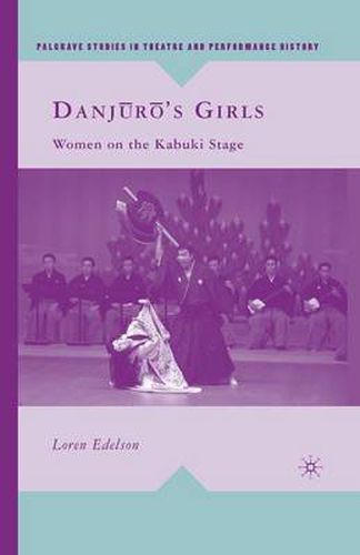 Cover image for Danj?r?'s Girls: Women on the Kabuki Stage