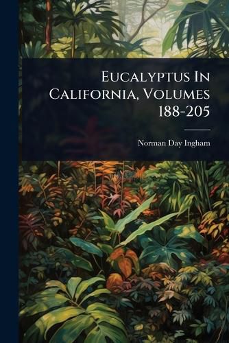 Cover image for Eucalyptus In California, Volumes 188-205
